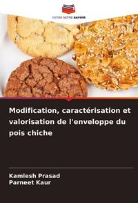 Produktbild: Modification, caract&eacute;risation et valorisation de l'enveloppe du pois chiche