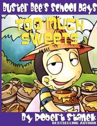 Produktbild: Too Much Sweets (Buster Bee's School Days #1)