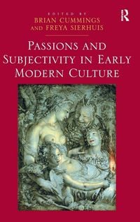 Produktbild: Passions and Subjectivity in Early Modern Culture