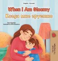 Produktbild: When I am Gloomy (English Russian Bilingual Children's Book)
