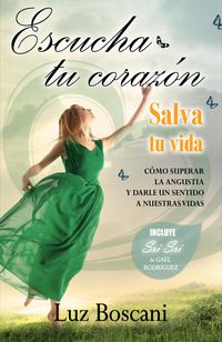 Produktbild: Escucha tu coraz&oacute;n. Salva tu vida. C&oacute;mo superar la angustia y darle un sentido a nuestras vidas