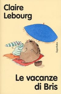 Produktbild: Le vacanze di Bris. Ediz. ad alta leggibilit&agrave;