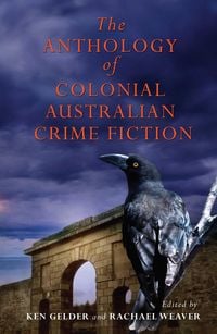 Produktbild: Anthology Of Colonial Australian Crime Fiction