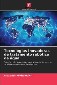 Produktbild: Tecnologias inovadoras de tratamento rob&oacute;tico da &aacute;gua