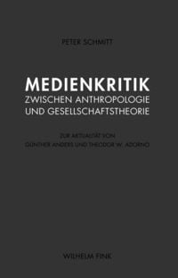 Produktbild: Medienkritik zwischen Anthropologie und Gesellschaftstheorie