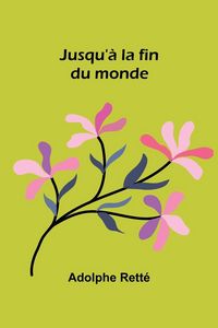 Produktbild: Jusqu'&agrave; la fin du monde