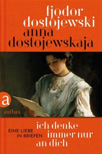Bild vom Artikel Ich denke immer nur an Dich vom Autor Anna Dostojewskaja