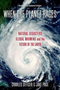 When the Planet Rages: Natural Disasters, Global Warming and the Future of the Earth