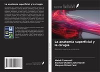 Produktbild: La anatom&iacute;a superficial y la cirug&iacute;a