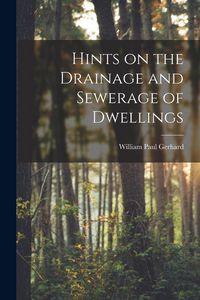 Produktbild: Hints on the Drainage and Sewerage of Dwellings