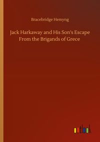 Produktbild: Jack Harkaway and His Son's Escape From the Brigands of Grece