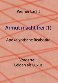 Produktbild: Armut macht frei (1) Leiden als Luxus