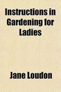 Produktbild: Instructions in Gardening for Ladies