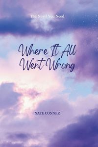 Produktbild: Where It All Went Wrong