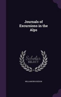 Produktbild: Journals of Excursions in the Alps