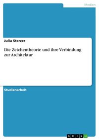 Produktbild: Die Zeichentheorie und ihre Verbindung zur Architektur