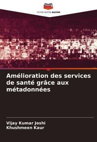 Produktbild: Am&eacute;lioration des services de sant&eacute; gr&acirc;ce aux m&eacute;tadonn&eacute;es