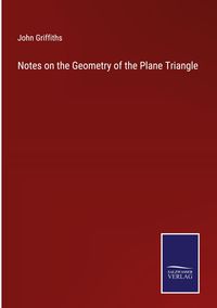 Produktbild: Notes on the Geometry of the Plane Triangle