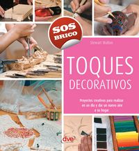 Produktbild: Toques decorativos - Proyectos creativos para realizar en un d&iacute;a y dar un nuevo aire a su hogar