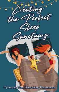 Produktbild: Creating the Perfect Sleep Sanctuary (In the Realm of Dreams: Sleep and its Secrets, #4)