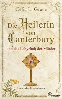 Produktbild: Die Heilerin von Canterbury und das Labyrinth der M&ouml;rder