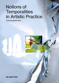 Produktbild: Notions of Temporalities in Artistic Practice