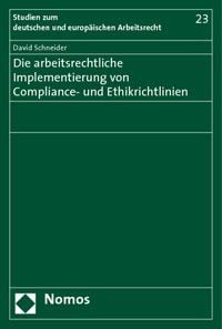 Bild vom Artikel Die arbeitsrechtliche Implementierung von Compliance- und Ethikrichtlinien vom Autor David Schneider