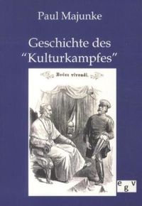 Bild vom Artikel Geschichte des "Kulturkampfes" vom Autor Paul Majunke