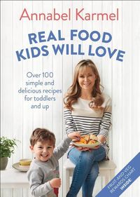 Bild vom Artikel Real Food Kids Will Love: Over 100 Simple and Delicious Recipes for Toddlers and Up vom Autor Annabel Karmel
