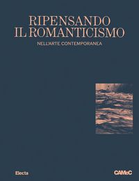 Produktbild: Ripensando il romanticismo nell'arte contemporanea-Rethinking romanticism