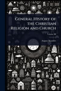Produktbild: General History of the Christian Religion and Church