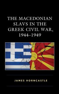 Produktbild: Macedonian Slavs in the Greek Civil War, 1944-1949