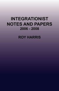 Produktbild: Integrationist Notes and Papers 2006 - 2008