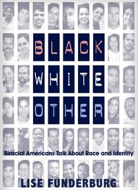 Produktbild: Black, White, Other: Biracial Americans Talk About Race and Identity