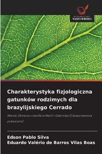 Produktbild: Charakterystyka fizjologiczna gatunk&oacute;w rodzimych dla brazylijskiego Cerrado