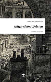 Produktbild: Artgerechtes Wohnen. Life is a Story - story.one