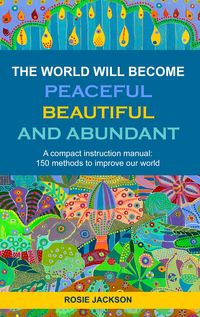 Produktbild: The World will become Peaceful, Beautiful and Abundant