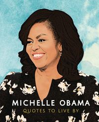 Produktbild: Michelle Obama: Quotes to Live by