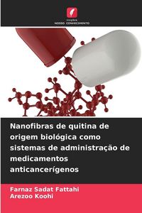 Produktbild: Nanofibras de quitina de origem biol&oacute;gica como sistemas de administra&ccedil;&atilde;o de medicamentos anticancer&iacute;genos