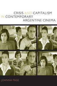 Produktbild: Crisis and Capitalism in Contemporary Argentine Cinema