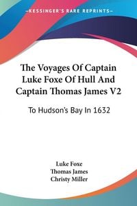 Produktbild: The Voyages Of Captain Luke Foxe Of Hull And Captain Thomas James V2