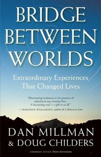 Bild vom Artikel Bridge Between Worlds: Extraordinary Experiences That Changed Lives vom Autor Dan Millman