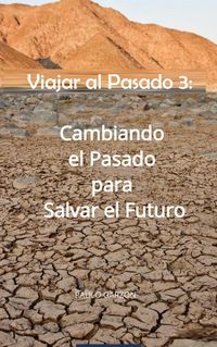 Produktbild: Viajar al Pasado 3: Cambiando el Pasado para Salvar el Futuro