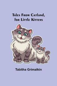 Produktbild: Tales From Catland, for Little Kittens
