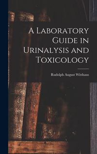 Produktbild: A Laboratory Guide in Urinalysis and Toxicology