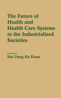 Produktbild: The Future of Health and Health Care Systems in the Industrialized Societies