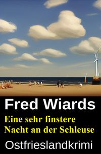 Produktbild: Eine sehr finstere Nacht an der Schleuse: Ostfrieslandkrimi