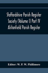 Produktbild: Staffordshire Parish Register Society (Volume I) Part IV; Alstonfield Parish Register
