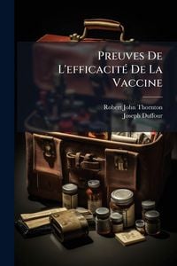Produktbild: Preuves De L'efficacit&Atilde;(c) De La Vaccine