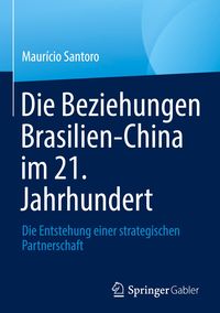 Bild vom Artikel Die Beziehungen Brasilien-China im 21. Jahrhundert vom Autor Maurício Santoro